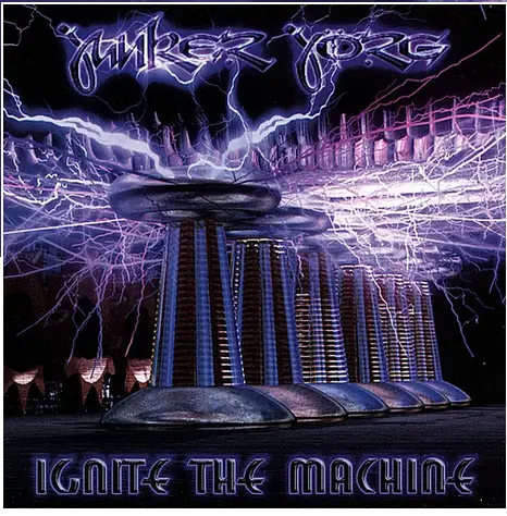 Junker Jörg : Ignite the Machine Junker Jörg : Ignite the Machine